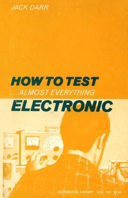Gernsback Library #132 - How to Test Almost Everything Electronic - CDROM