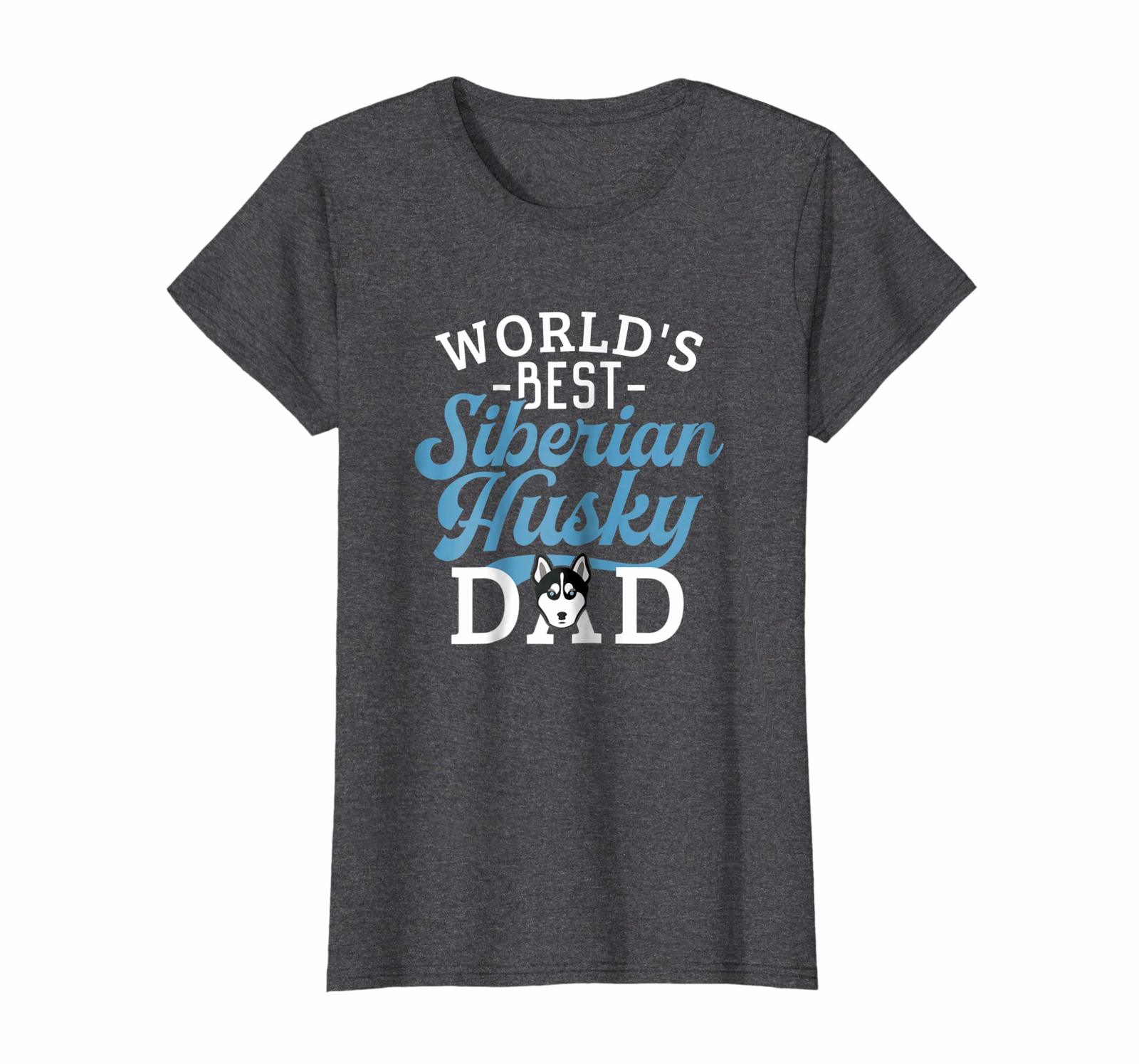Dog Fashion - Siberian Husky Dad Shirt Funny Father's Day World's Best Dog Wowen