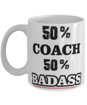 50% Coach 50% Badass Coffee Mug, Unique Cool Gifts For Professionals and  - $22.95