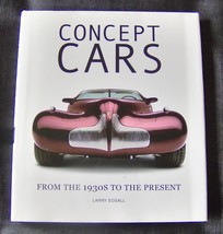 Concept Cars From the 1930s to the Present by Larry Edsall Hardcover Boo... - $4.99