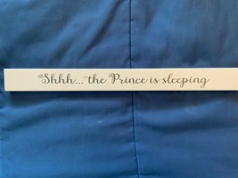 Wooden Baby Sign &quot;Shhh...The Prince Is Sleeping&quot; 16&quot; *NEW* ff1 - $11.99