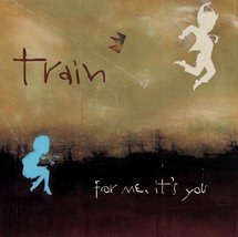 For me  it s you by train cd