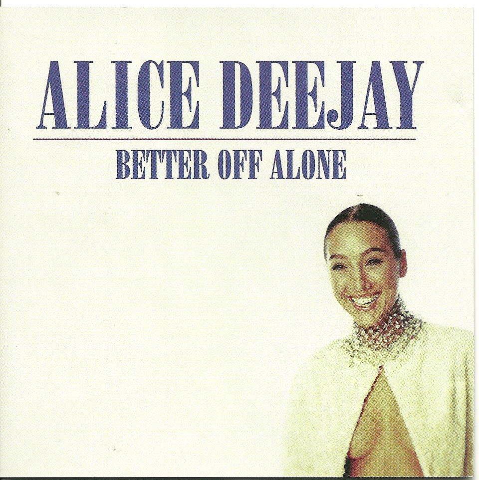 Better off alone x. Alice Deejay better off Alone. Alice Deejay better off Alone обложка. Alice DJ better off Alone. Alice Deejay - better off Alone (Radio Edit).