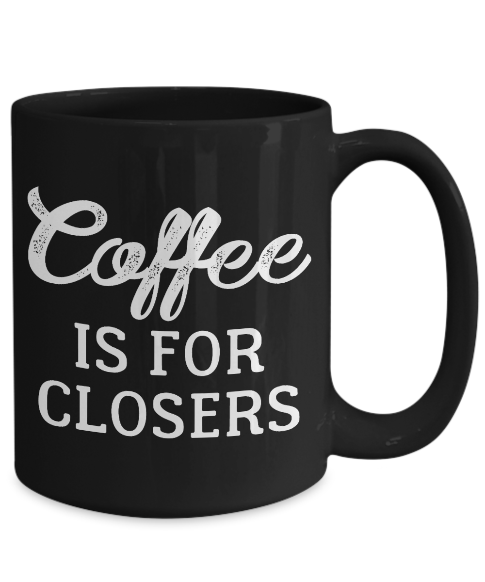 Coffee Is For Closers Realtor Coffee Mug Mugs