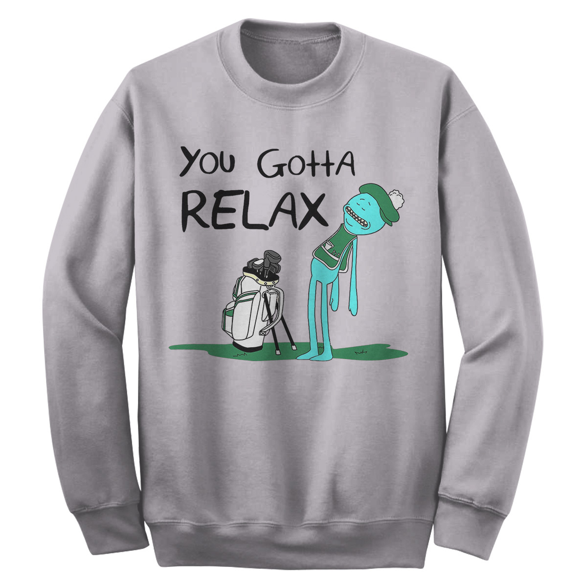 Mr. Meeseeks Quote You Gotta Relax - Rick and Morty ...