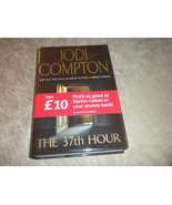 The 37th Hour by Jodi Compton signed, UK 1st Edition by Hodder &amp; Stought... - $6.99