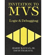 Invitation to MVS: Logic and Debugging - Harry Katzan - Hardcover - Like... - $45.00