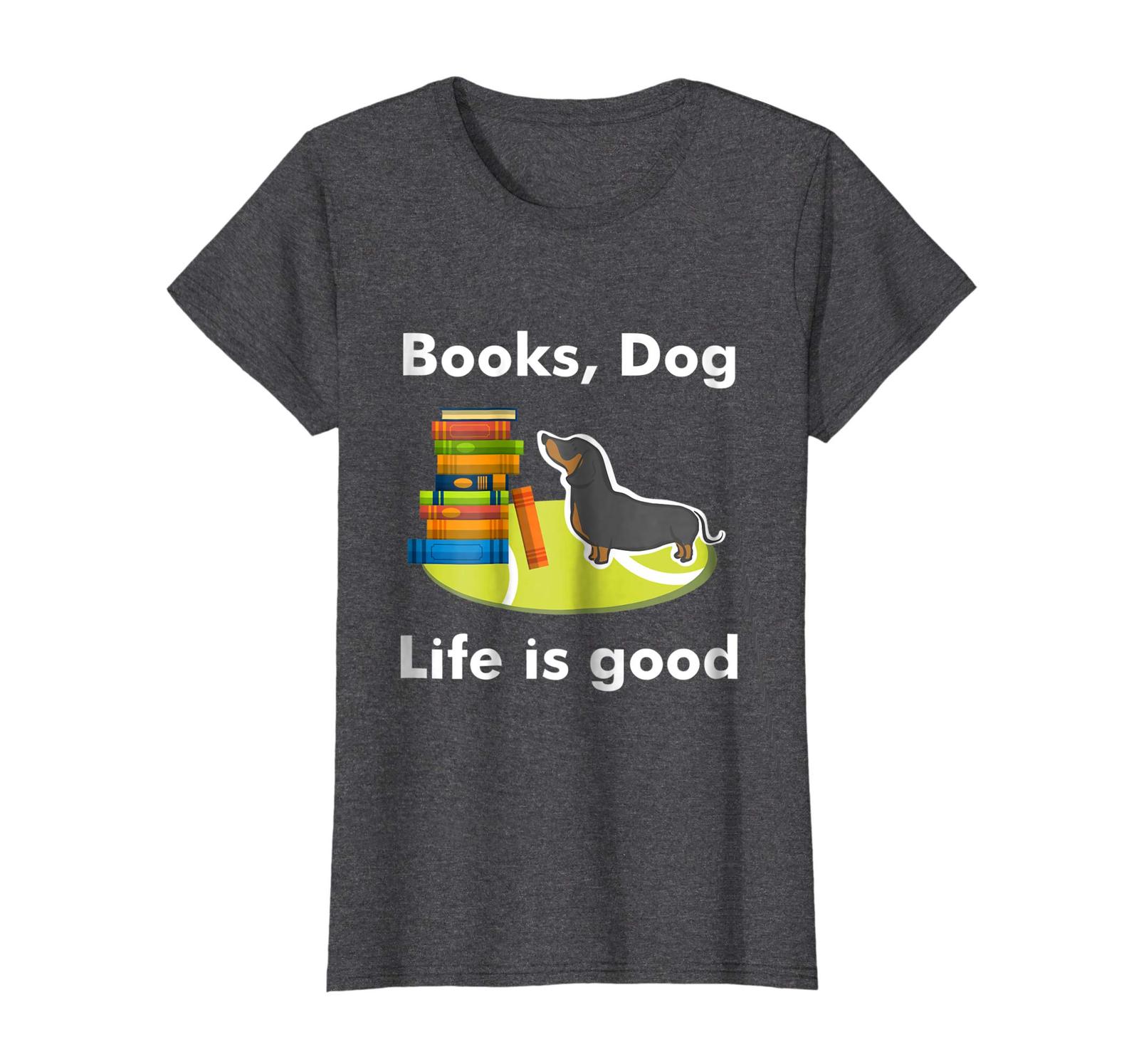 Dog Fashion - Books Dog Life Is Good T-Shirt Wowen