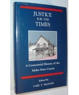 Justice for the times: A centennial history of the Idaho state courts Bi... - $14.94