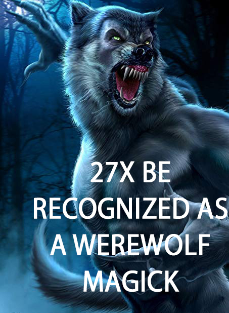 HAUNTED 27X COVEN  BE RECOGNIZED AS A WEREWOLF HIGHER MAGICK 98 yr Cassia4