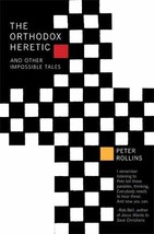 The Orthodox Heretic And Other Impossible Tales Peter Rollins - $24.99