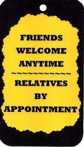 Ron&#39;s Hang Ups Inspirational Signs Friends Welcome Anytime Relative by A... - $6.99