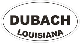 Dubach Louisiana Oval Bumper Sticker or Helmet Sticker D3904 - $1.39+