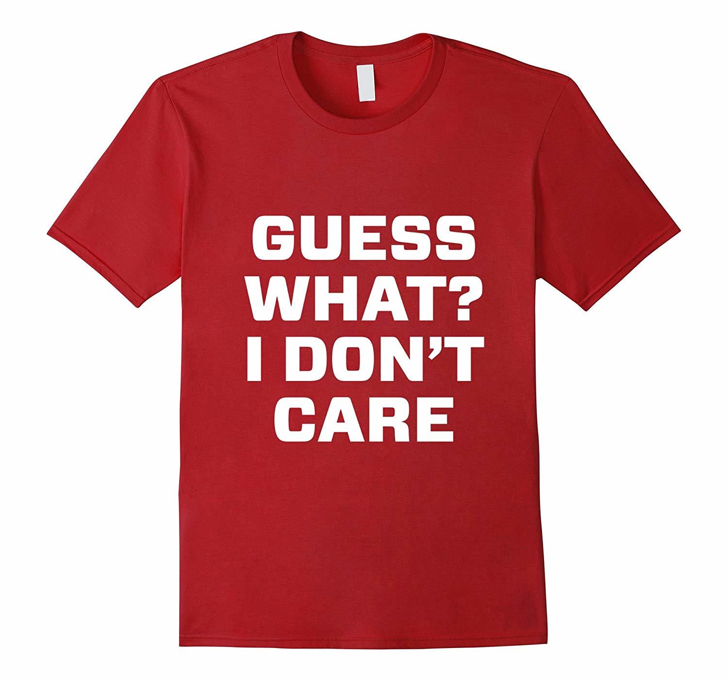 New Shirts - Guess what i don't care Shirts Men - T-Shirts