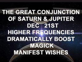 DEC 21ST THE GREAT CONJUNCTION JUPTER & SATURN SOLSTICE BLESSING MAGICK Cassia4  - $70.95