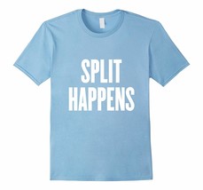 New Shirts - Split happens Shirts Men - $19.95+
