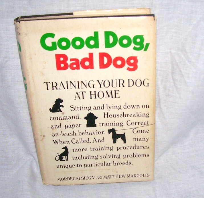 GOOD DOG, BAD DOG Training Your Dog At Home Book 1974 HC DJ Nonfiction