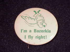 I&#39;m a Bazerkle, I Fly Right! Retro Advertising Pinback Button Pin - $6.95