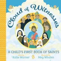 Cloud of Witnesses A Child’s First Book of Saints by Katie Warner