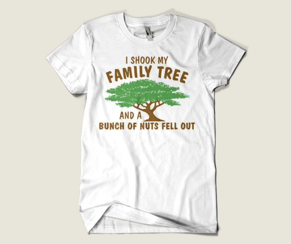 Family tree t shirt shook my family tree nuts fell out funny family ...