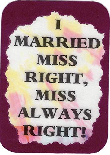 I Married Miss Right Miss Always Right 3 x 4 Love Note Humorous Sayings Pocket