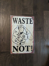16" Waste NOT you point hand finger yourself USA STEEL plate display ad Sign - $49.45