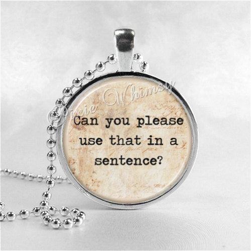 CAN YOU PLEASE Use That In A Sentence Necklace, Saying Necklace, Word