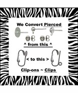 CLIP-ON EARRINGS-Conversion We Permanently Convert Pierced-to-Clips &amp; Vi... - $3.97