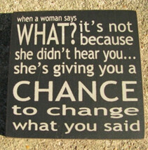 wood primitive block 32359CB - When A Women Says What? - $2.95