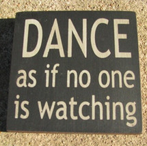 wood primitive block  32343DB-Dance as if no one is watching - $2.95