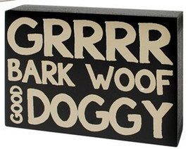 Wood Box Sign 37148G- GRRRR Bark Woof Good Doggy - $5.50