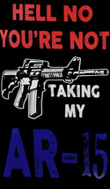 Lot of 6 Hell No You're Not Taking My AR-15 Black Vertical Decal Bumper Sticker - $10.87