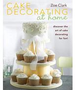Cake Decorating at Home: Discover the Art of Cake Decorating for Fun! Cl... - $4.54