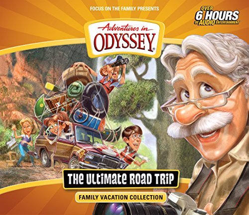 The Ultimate Road Trip: Family Vacation Collection (Adventures in Odyssey) [Audi