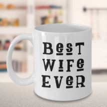 Best Wife Ever - Wife Gift White Ceramic Coffee Mug Tea Cup - £10.95 GBP+