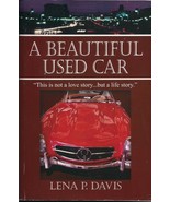 A Beautiful Used Car by Lena P. Davis 2007 Paperback Book - $7.96