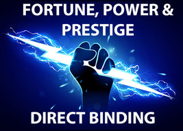 Haunted Extreme Fortune, Power And Prestige Direct Binding Work Magick - $178.77