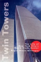 Twin Towers: The Life of New York City&#39;s World Trade Center Gillespie, A... - $12.79