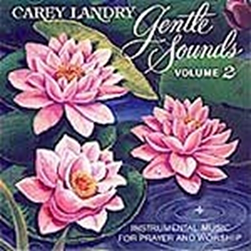 Gentle sounds volume ii by carey landry