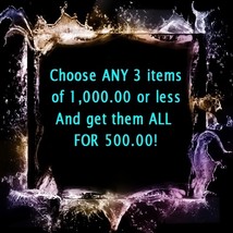 Choose ANY 3 ITEMS for 1000.00 or less and get them ALL for 500.00 - $500.00