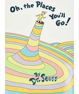 Oh, the Places You&#39;ll Go!   [Hardcover] Seuss, Dr. - $6.00