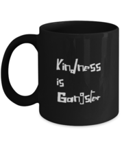 Inspirational Mugs Kindness Is Gangster Black-Mug  - $15.95