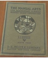 The Manual Arts – For Elementary Schools – Sixth Year – 1909 – D.C. Heat... - $29.69