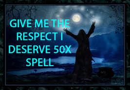 100X Coven Work Demand The Respect You Deserve High Magick Witch Cassia4 - $99.77