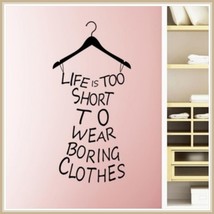 Wall  Decor Closet Statement "LIFE IS TOO SHORT to WEAR BORING CLOTHES" Hanger  image 1