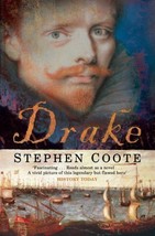 Drake : The Life and Legend of an Elizabethan Hero Coote, Stephen - $3.16