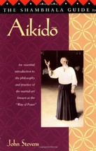 The Shambhala Guide to Aikido [Paperback] Stevens - $3.96