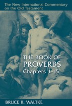 The Book Of Proverbs: Chapters 1-15. (New International Commentary on th... - $41.43