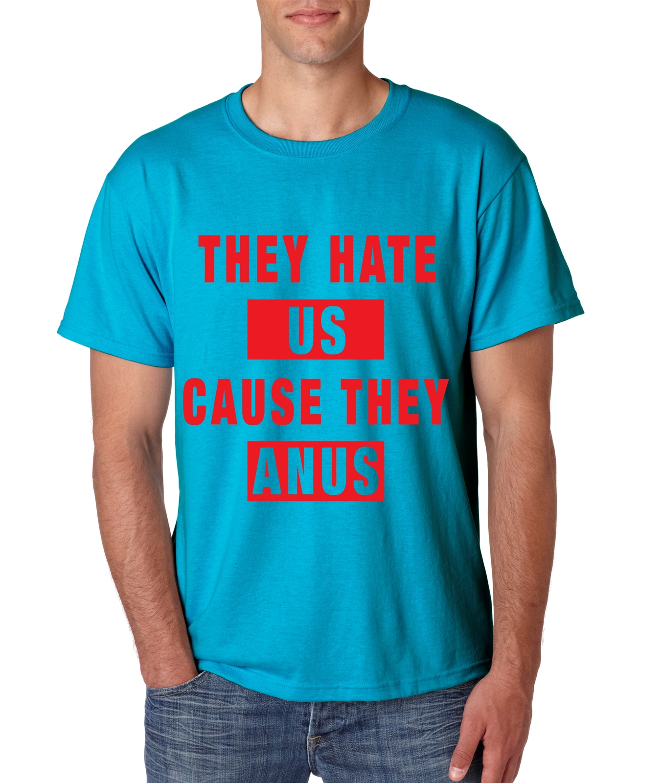 Men's Tee Shirt They Hate Us Cause They Anus - T-Shirts, Tank Tops