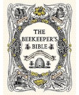 The Beekeeper's Bible : Bees, Honey, Recipes and Other Home Uses by Sharon... - $35.95